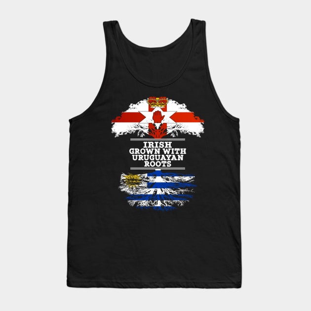 Northern Irish Grown With Uruguayan Roots - Gift for Uruguayan With Roots From Uruguay Tank Top by Country Flags